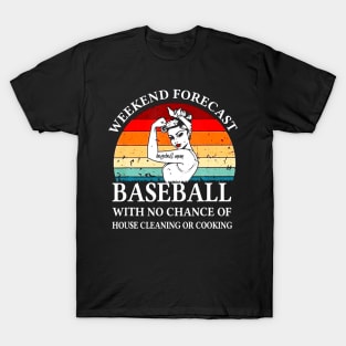 Weekend Forecast Baseball With No Chance T-Shirt